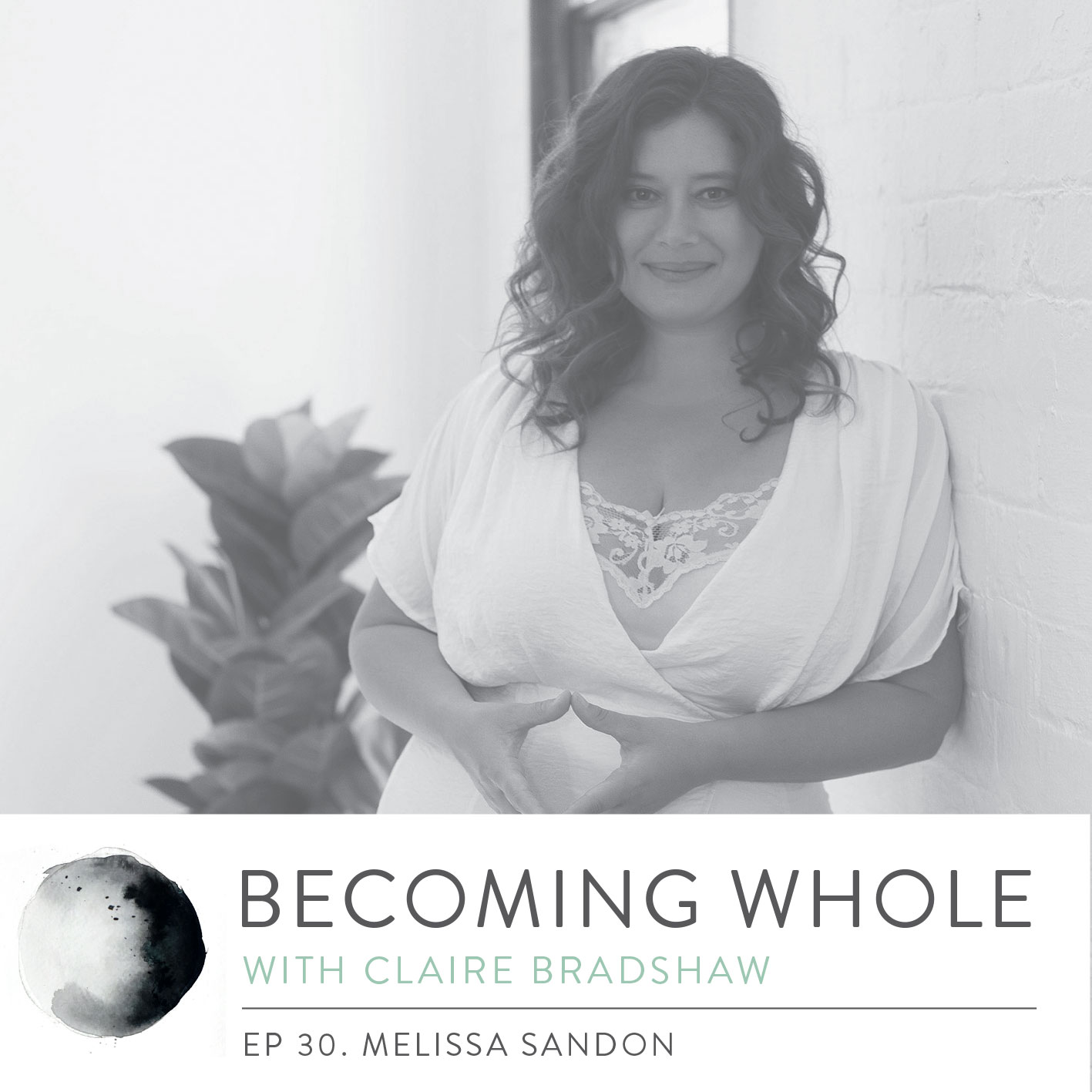 Becoming-Whole-podcast-30_Melissa-Sandon