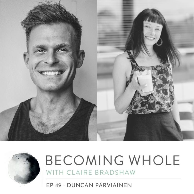 Ep-#49-Becoming-whole-podcast-duncan-parviainen